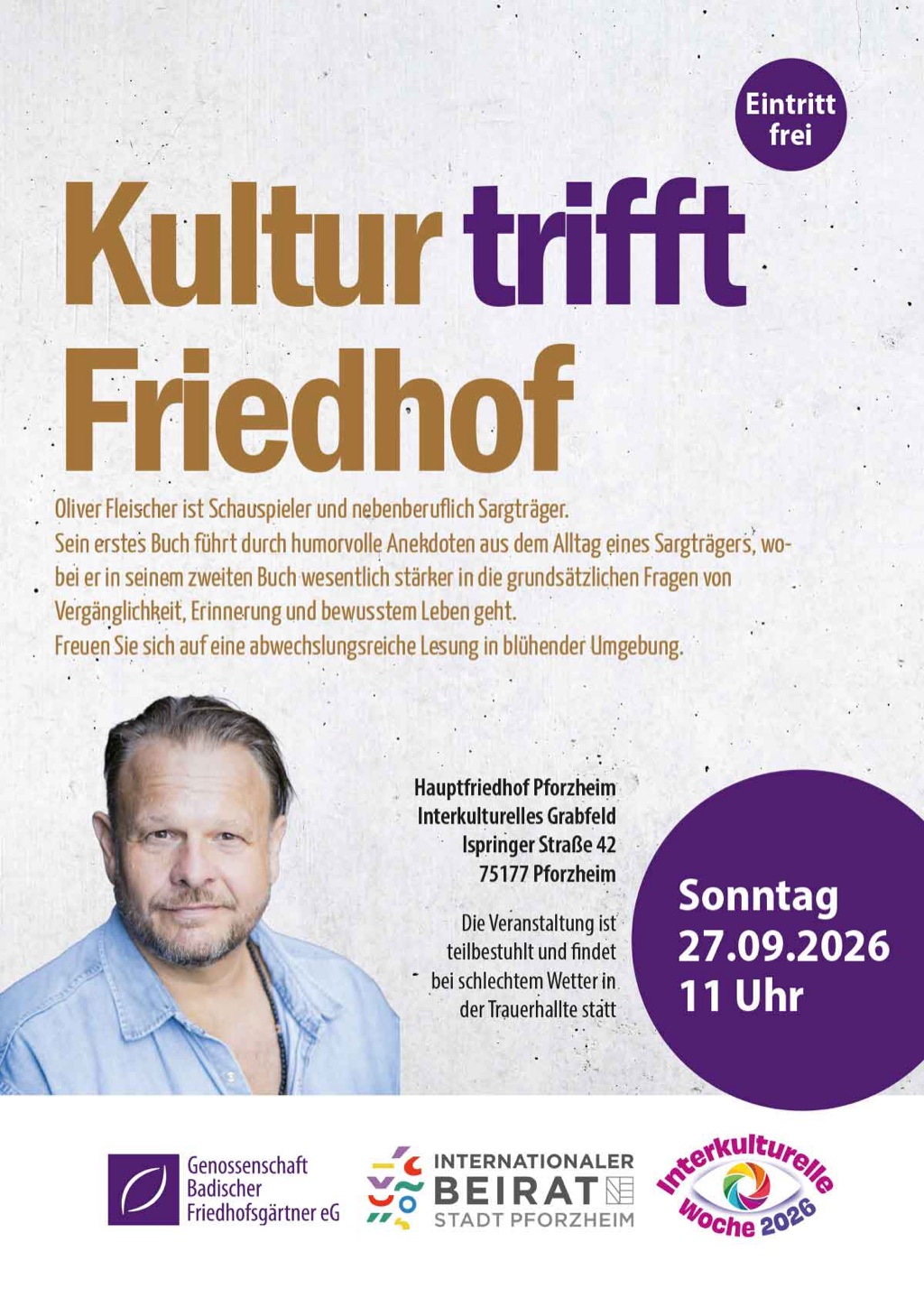 Veranstaltungsplakat „Kultur trifft Friedhof“ mit Porträt von Oliver Fleischer, Termin Sonntag 27.09.2026, 11 Uhr, Hauptfriedhof Pforzheim, Eintritt frei
